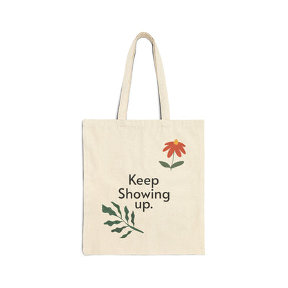 Tote Bag — "Keep Showing Up" Floral Canvas Tote